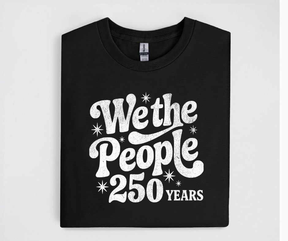 We the People 250 Years Shirt