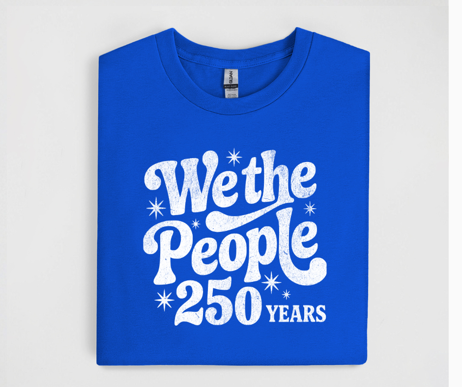 We the People 250 Years Shirt