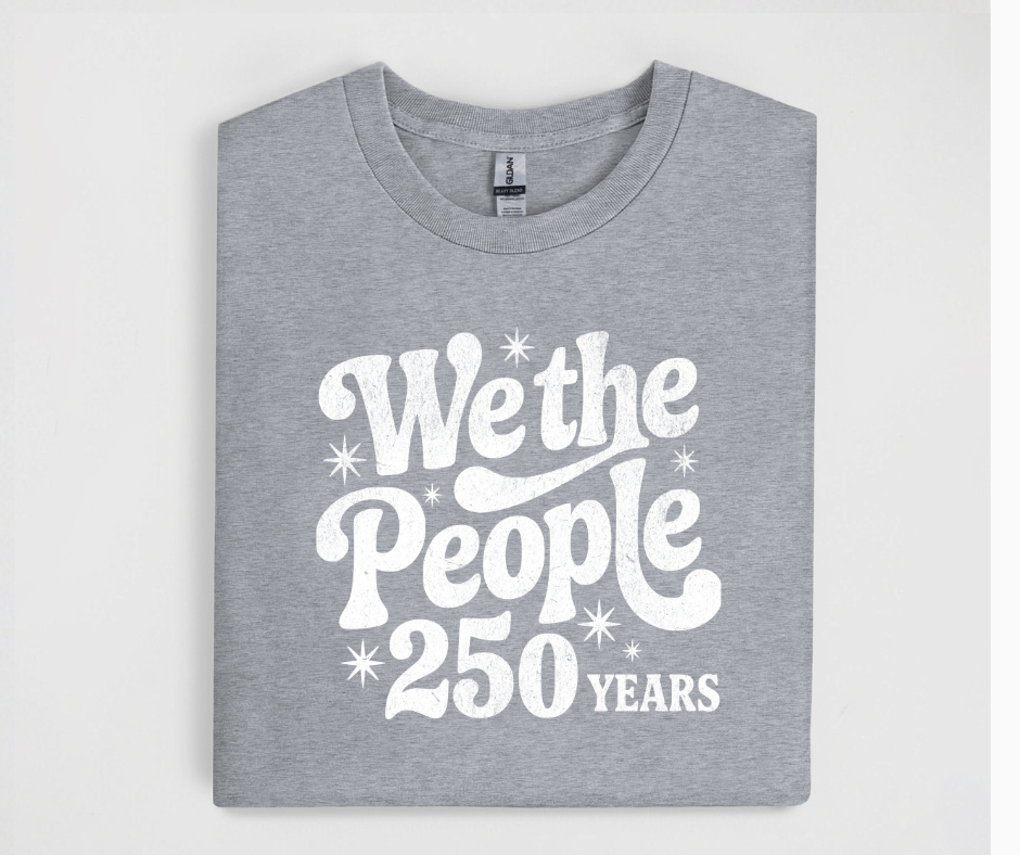 We the People 250 Years Shirt