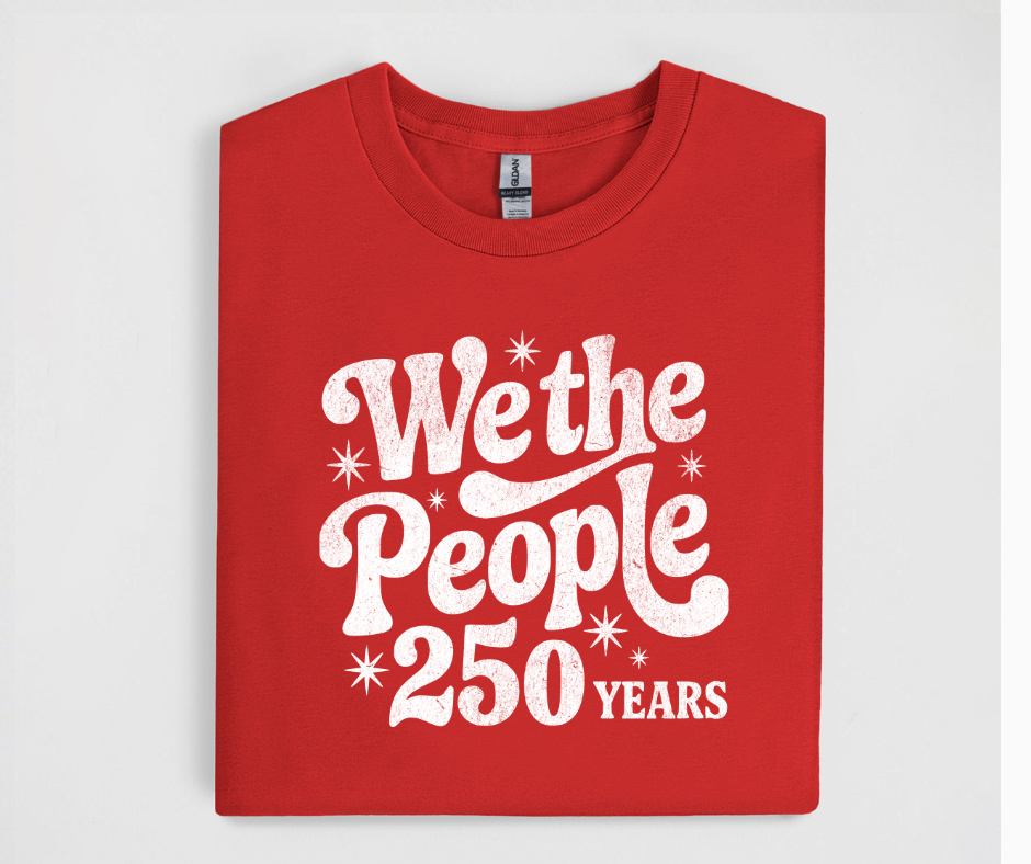 We the People 250 Years Shirt