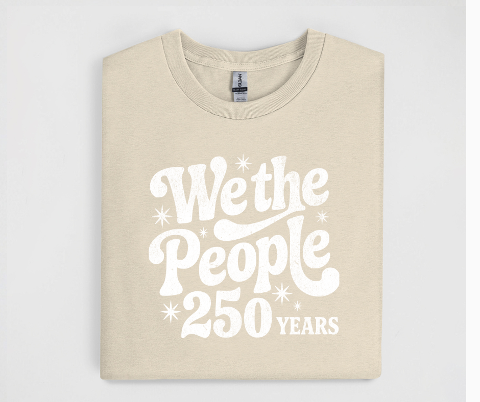We the People 250 Years Shirt